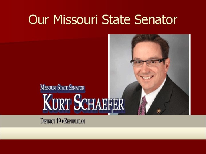 Our Missouri State Senator 