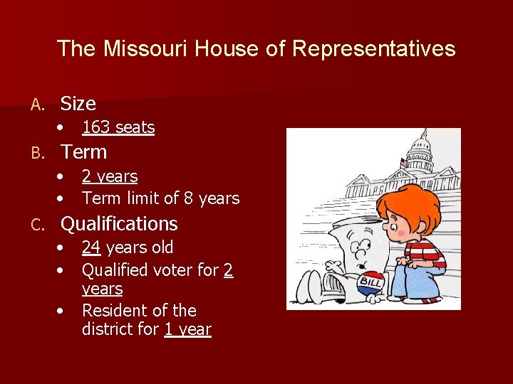 The Missouri House of Representatives A. Size • 163 seats B. Term • 2