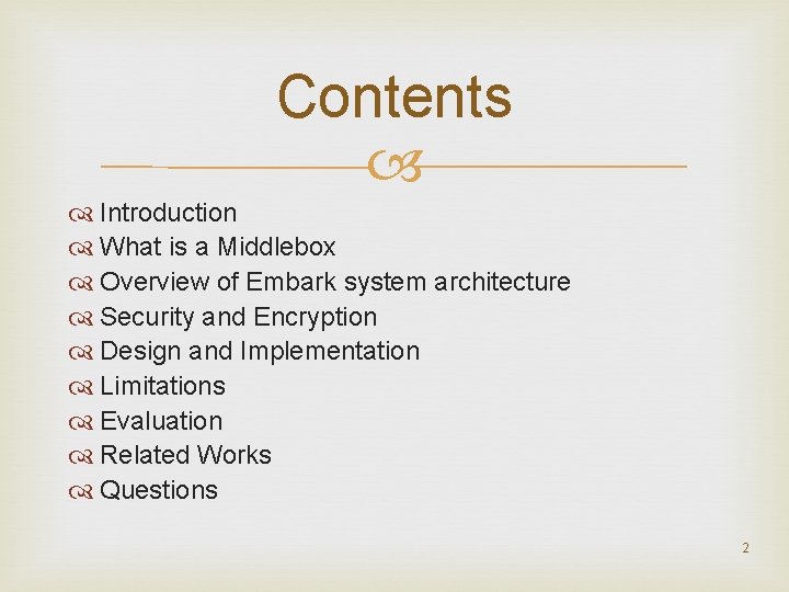 Contents Introduction What is a Middlebox Overview of Embark system architecture Security and Encryption