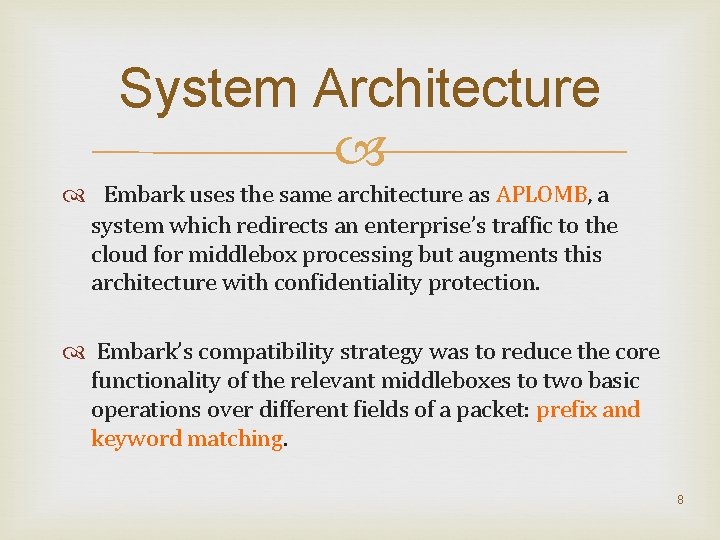 System Architecture Embark uses the same architecture as APLOMB, a system which redirects an