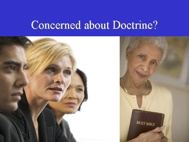 Concerned about Doctrine? 