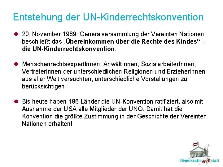 Entstehung der UN-Kinderrechtskonvention l 20. November 1989: Generalversammlung der Vereinten Nationen beschließt das „Übereinkommen