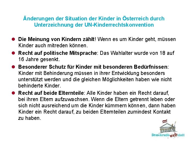 Änderungen der Situation der Kinder in Österreich durch Unterzeichnung der UN-Kinderrechtskonvention l Die Meinung
