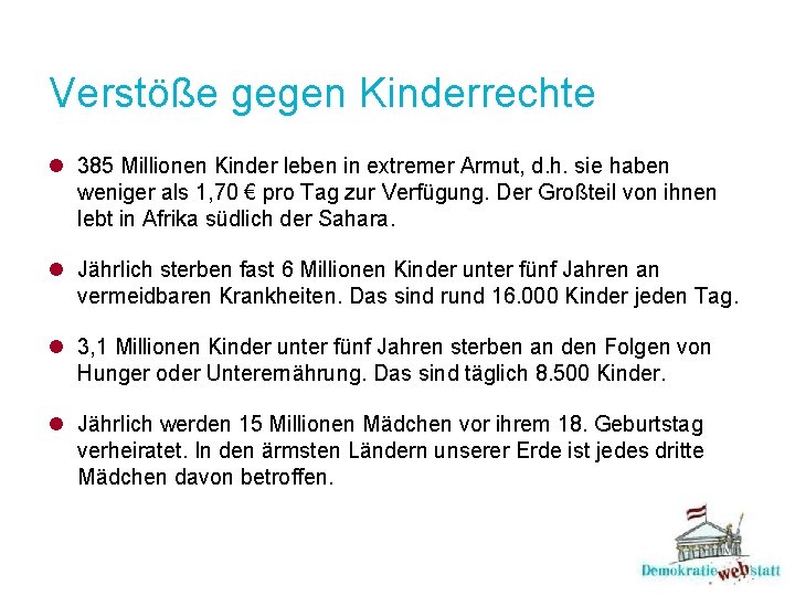 Verstöße gegen Kinderrechte l 385 Millionen Kinder leben in extremer Armut, d. h. sie