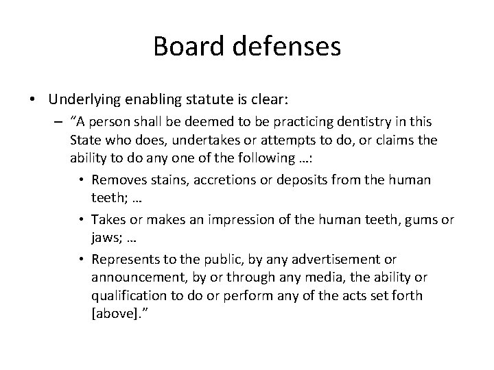 Board defenses • Underlying enabling statute is clear: – “A person shall be deemed