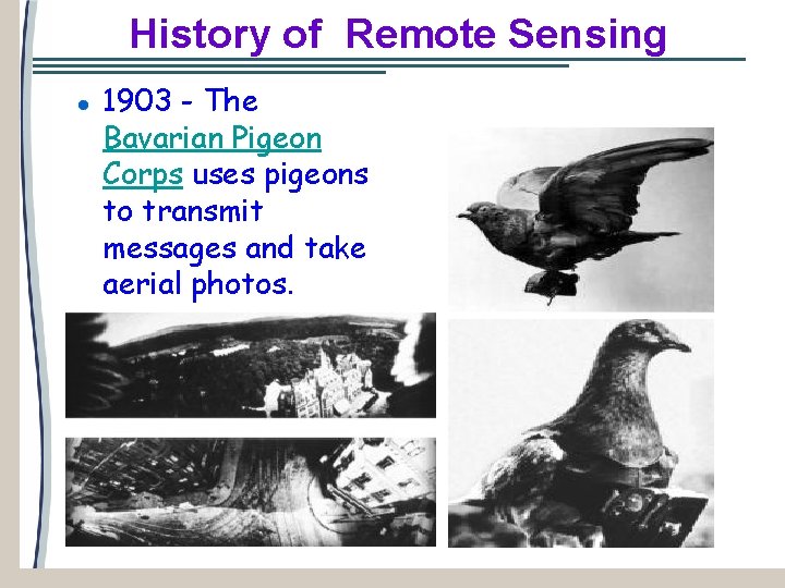 History of Remote Sensing 1903 - The Bavarian Pigeon Corps uses pigeons to transmit