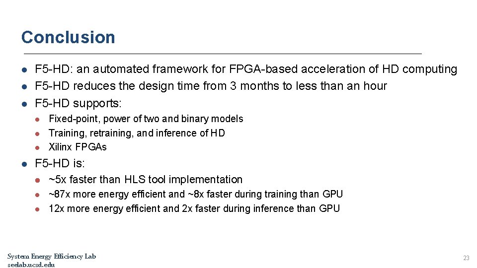 Conclusion l l l F 5 -HD: an automated framework for FPGA-based acceleration of Conclusion l l l F 5 -HD: an automated framework for FPGA-based acceleration of