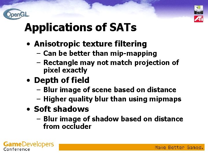 Applications of SATs • Anisotropic texture filtering – Can be better than mip-mapping –