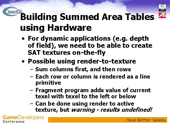 Building Summed Area Tables using Hardware • For dynamic applications (e. g. depth of