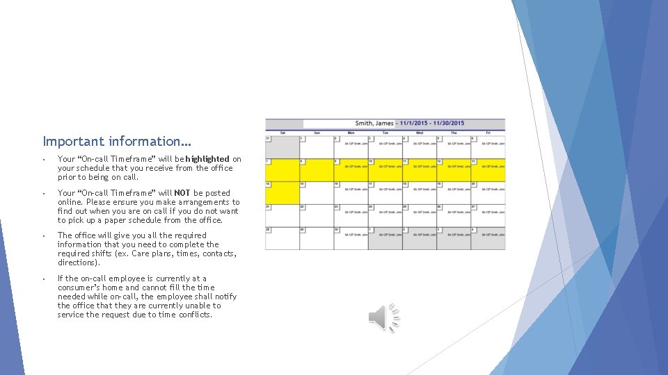 Important information… • Your “On-call Timeframe” will be highlighted on your schedule that you