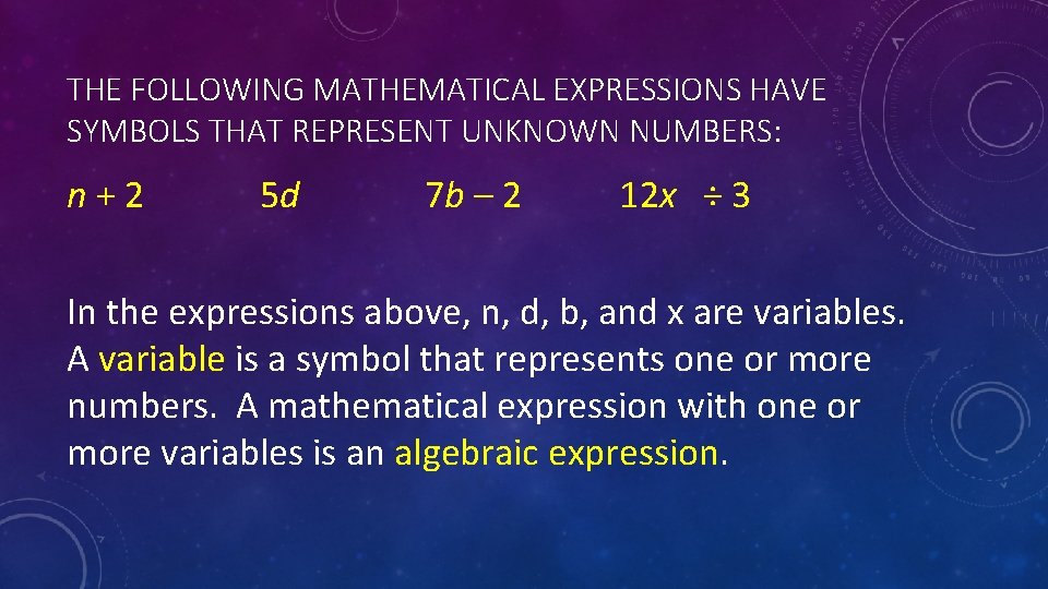 THE FOLLOWING MATHEMATICAL EXPRESSIONS HAVE SYMBOLS THAT REPRESENT UNKNOWN NUMBERS: n+2 5 d 7