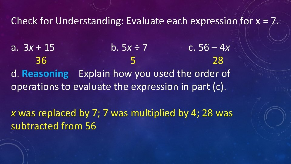 Check for Understanding: Evaluate each expression for x = 7. a. 3 x +