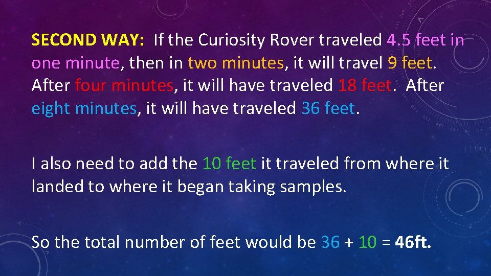 SECOND WAY: If the Curiosity Rover traveled 4. 5 feet in one minute, then