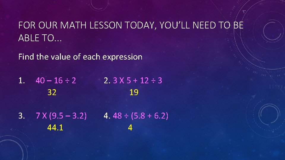 FOR OUR MATH LESSON TODAY, YOU’LL NEED TO BE ABLE TO. . . Find
