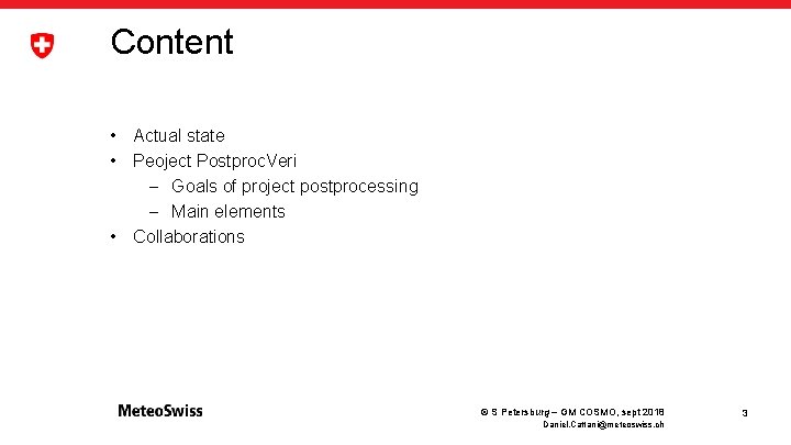 Content • Actual state • Peoject Postproc. Veri - Goals of project postprocessing -