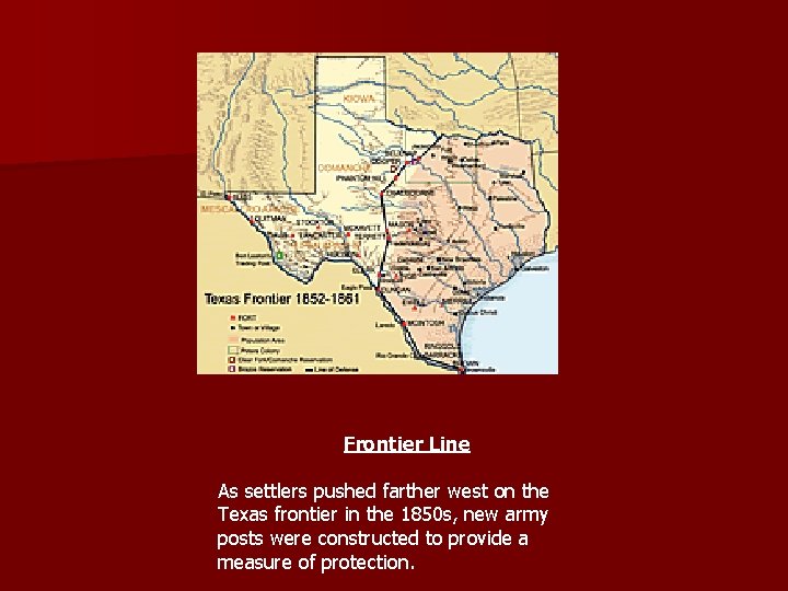 Frontier Line As settlers pushed farther west on the Texas frontier in the 1850