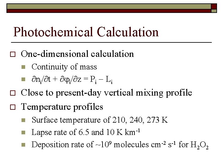 Photochemical Calculation o One-dimensional calculation n n o o Continuity of mass ni/ t