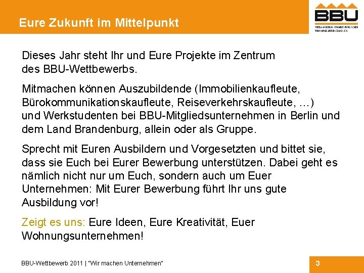 Eure Zukunft im Mittelpunkt Dieses Jahr steht Ihr und Eure Projekte im Zentrum des