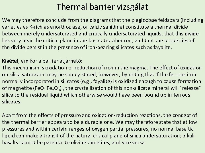 Thermal barrier vizsgálat We may therefore conclude from the diagrams that the plagioclase feldspars