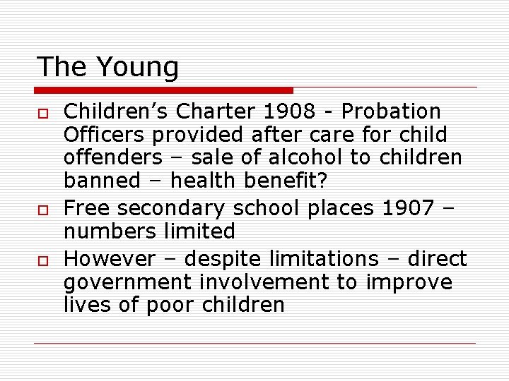 The Young o o o Children’s Charter 1908 - Probation Officers provided after care