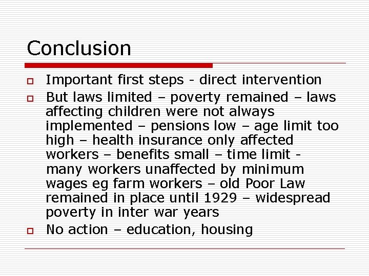 Conclusion o o o Important first steps - direct intervention But laws limited –