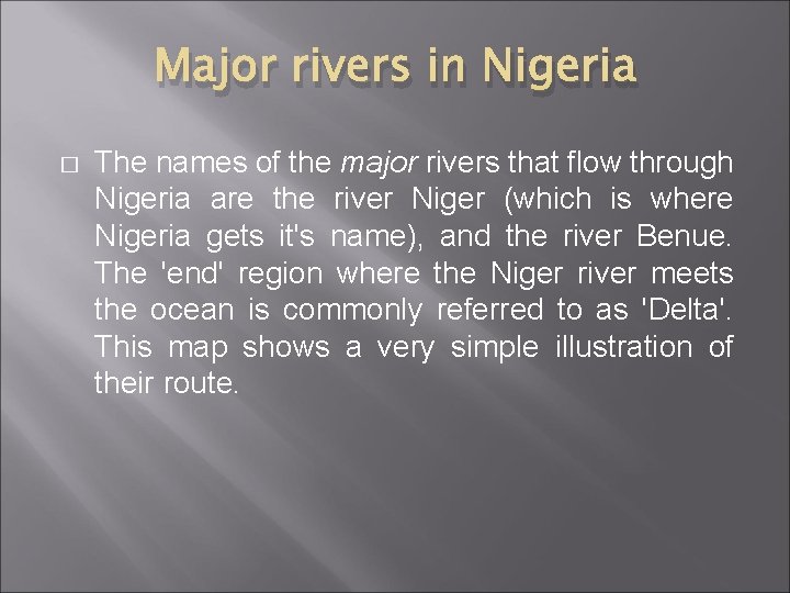 Major rivers in Nigeria � The names of the major rivers that flow through