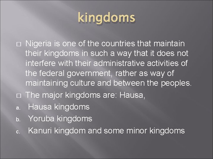 kingdoms � � a. b. c. Nigeria is one of the countries that maintain