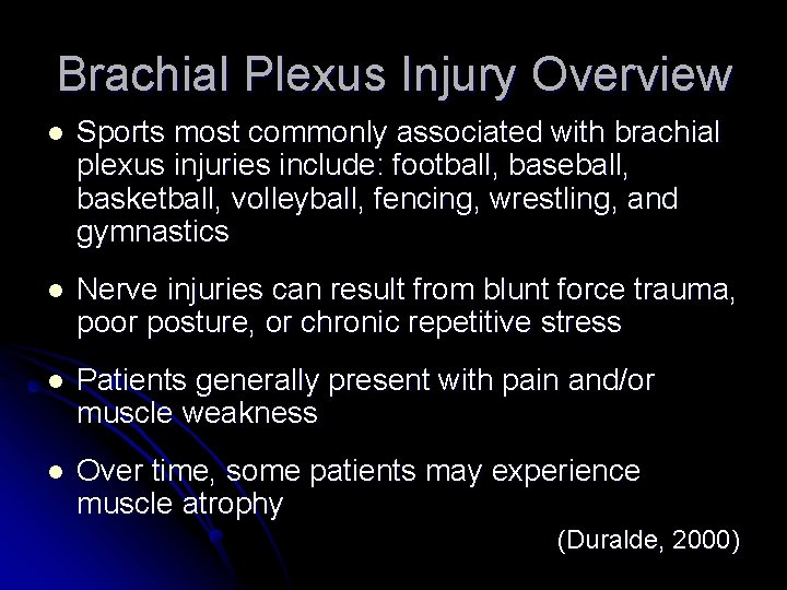 Brachial Plexus Injury Overview l Sports most commonly associated with brachial plexus injuries include:
