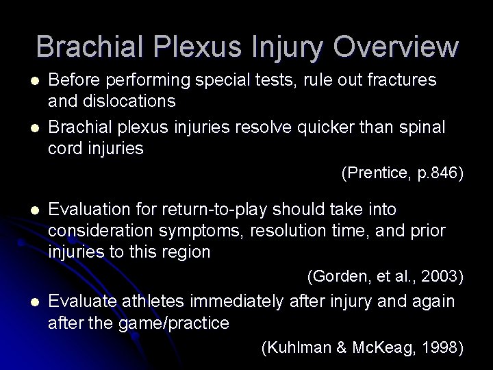 Brachial Plexus Injury Overview l l Before performing special tests, rule out fractures and