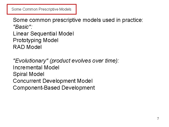 Some Common Prescriptive Models Some common prescriptive models used in practice: "Basic": Linear Sequential