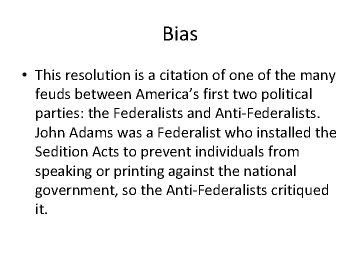 Bias • This resolution is a citation of one of the many feuds between