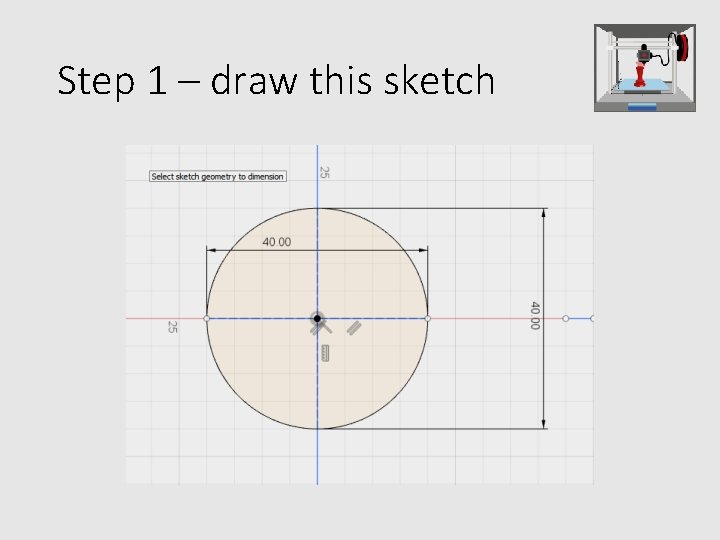 Step 1 – draw this sketch 