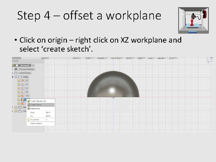 Step 4 – offset a workplane • Click on origin – right click on