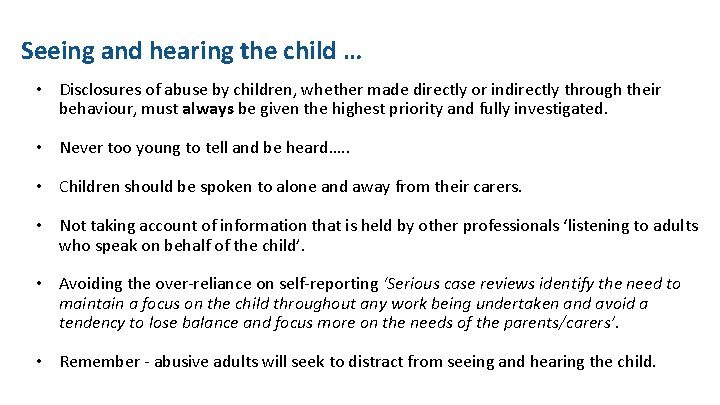 Seeing and hearing the child … • Disclosures of abuse by children, whether made