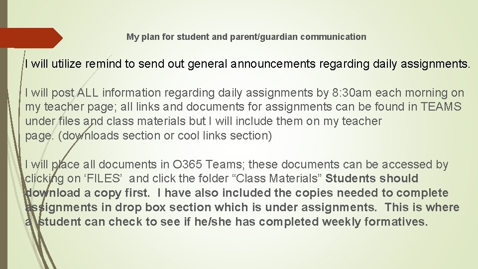 My plan for student and parent/guardian communication I will utilize remind to send out My plan for student and parent/guardian communication I will utilize remind to send out