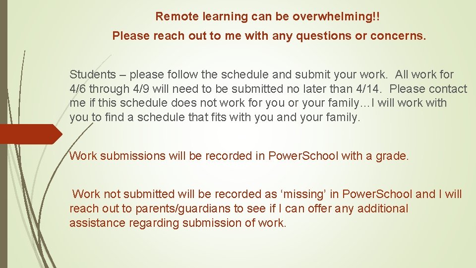 Remote learning can be overwhelming!! Please reach out to me with any questions or Remote learning can be overwhelming!! Please reach out to me with any questions or