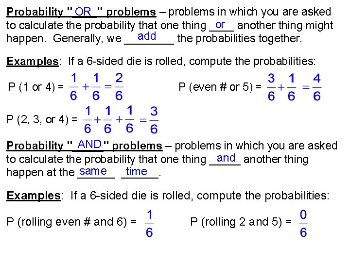 OR problems – problems in which you are asked Probability "____" or another thing