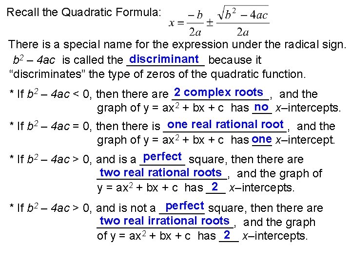 Recall the Quadratic Formula: There is a special name for the expression under the