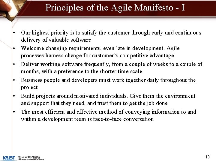 Principles of the Agile Manifesto - I • Our highest priority is to satisfy
