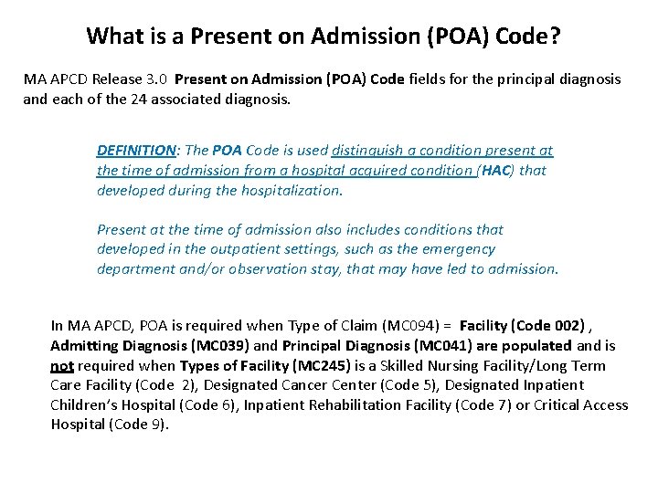 What is a Present on Admission (POA) Code? MA APCD Release 3. 0 Present