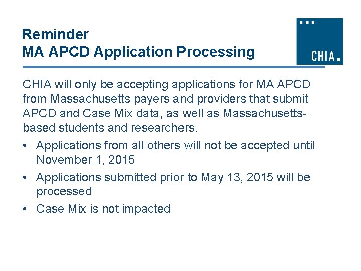 Reminder MA APCD Application Processing CHIA will only be accepting applications for MA APCD