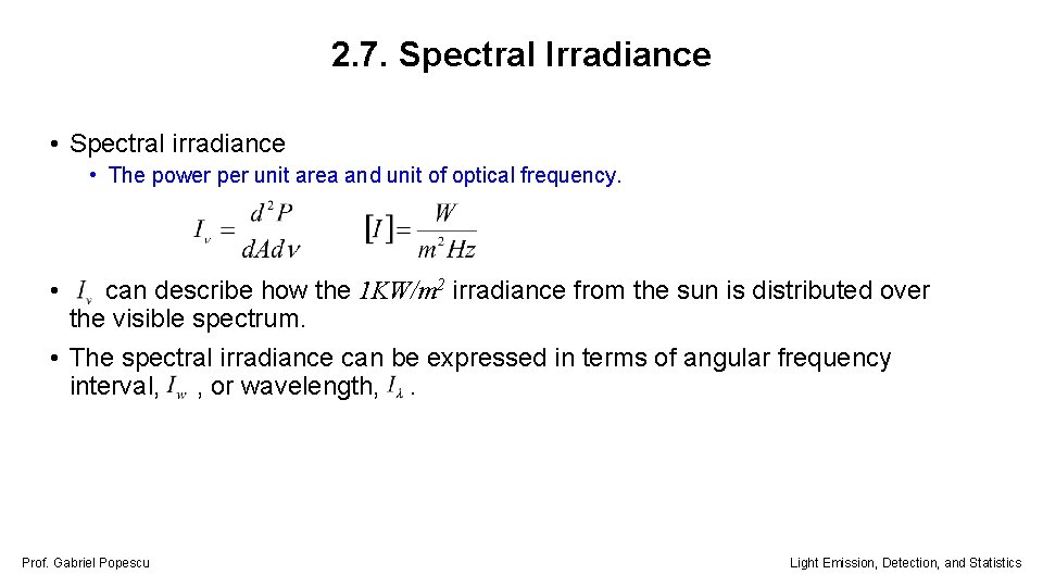 2. 7. Spectral Irradiance • Spectral irradiance • The power per unit area and