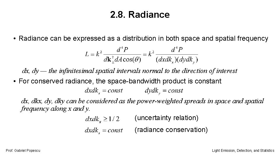 2. 8. Radiance • Radiance can be expressed as a distribution in both space
