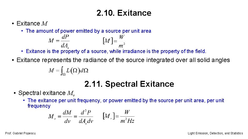 2. 10. Exitance • Exitance M • The amount of power emitted by a