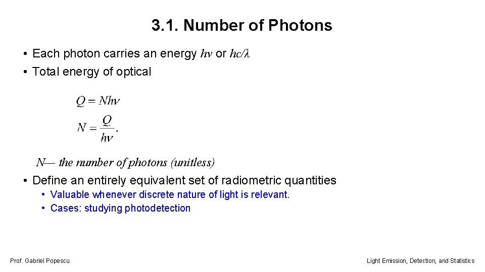 3. 1. Number of Photons • Each photon carries an energy hv or hc/λ