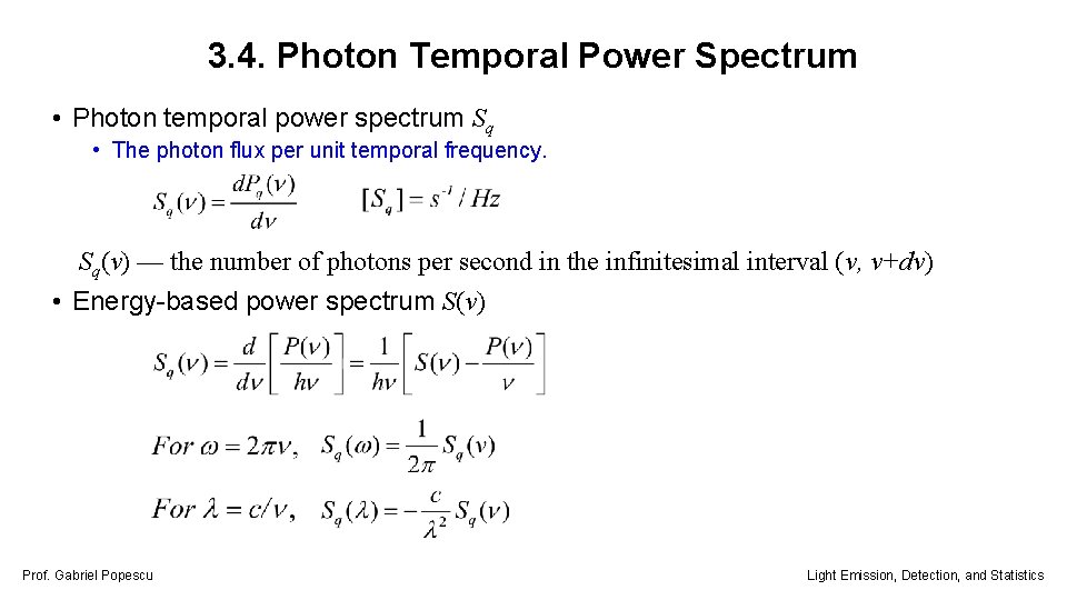3. 4. Photon Temporal Power Spectrum • Photon temporal power spectrum Sq • The