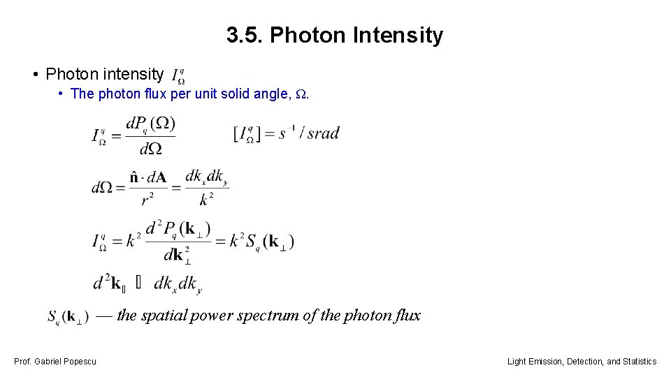3. 5. Photon Intensity • Photon intensity • The photon flux per unit solid