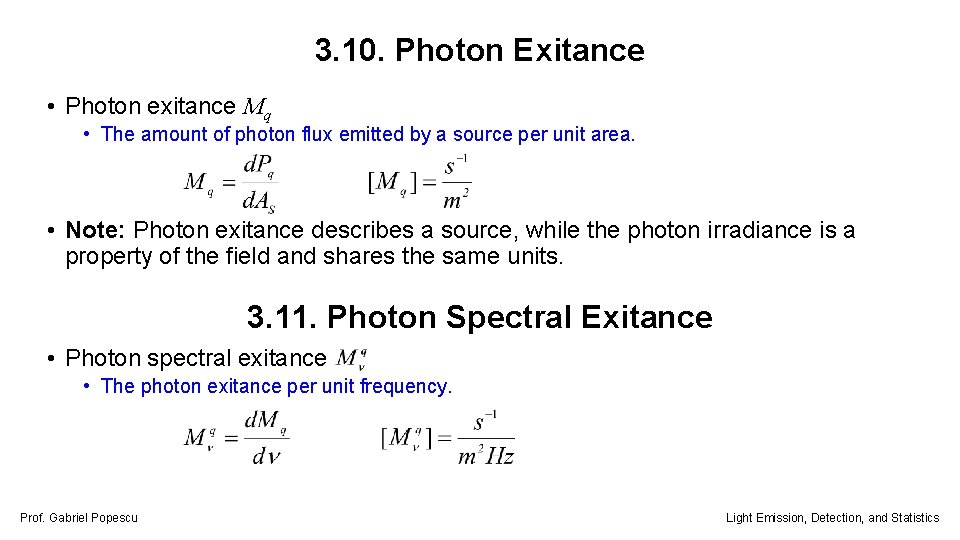 3. 10. Photon Exitance • Photon exitance Mq • The amount of photon flux