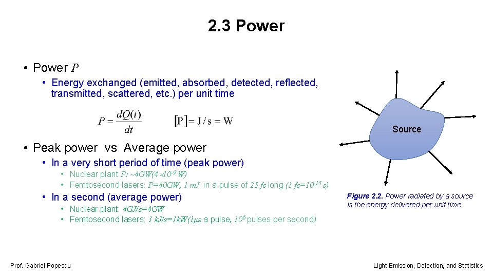 2. 3 Power • Power P • Energy exchanged (emitted, absorbed, detected, reflected, transmitted,