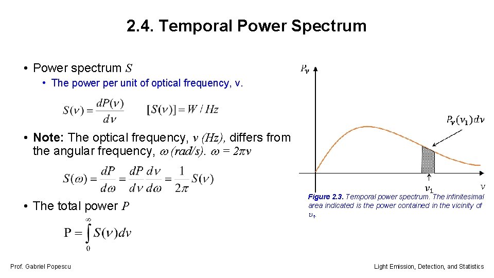 2. 4. Temporal Power Spectrum • Power spectrum S • The power per unit